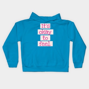 It's Okay To Feel! Kids Hoodie